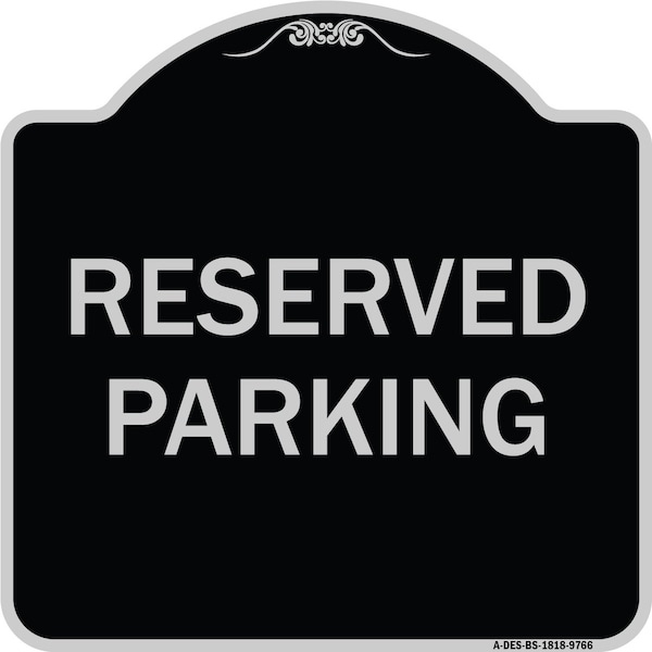 Designer Series-Reserved Parking 1, Black & Silver Heavy-Gauge Aluminum, 18" x 18", BS-1818-9766